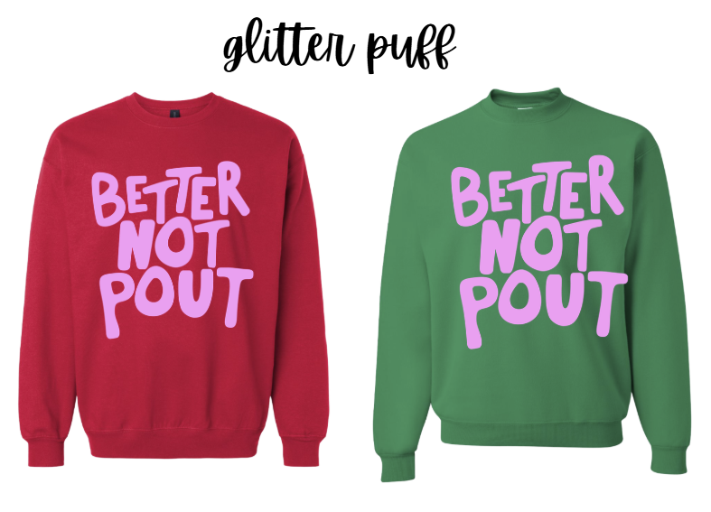 RC- Better Not Pout Sweatshirt- Glitter Puff
